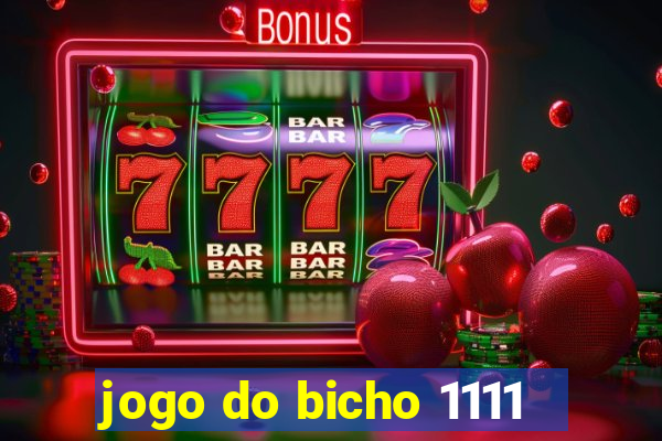 jogo do bicho 1111